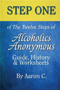 Step One of the Twelve Steps of Alcoholics Anonymous