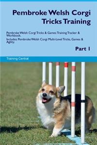 Pembroke Welsh Corgi Tricks Training Pembroke Welsh Corgi Tricks & Games Training Tracker & Workbook. Includes