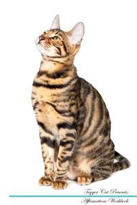 Toyger Cat Affirmations Workbook Toyger Cat Presents: Positive and Loving Affirmations Workbook. Includes: Mentoring Questions, Guidance, Supporting You.