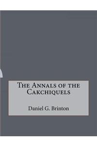 The Annals of the Cakchiquels
