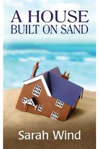 A House Built on Sand