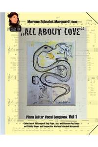 "All about Love" das MARLOW MARKAR Songbook Volume 1: Piano Guitar Vocal Songbook. Collection of 39 european Soul-Piano, Jazz and Chanson-Pop Songs written by Singer & Songwriter Lady Marlene Schnabel-M