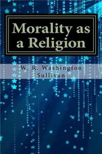 Morality as a Religion