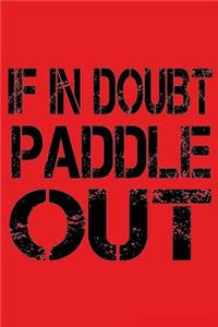 If In Doubt Paddle Out