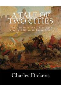 Tale of Two Cities The Complete and Unabridged Classic Edition in Large Print