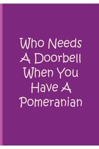 Who Needs A Doorbell When You Have A Pomeranian