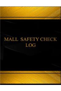 Mall Safety Check Log (Log Book, Journal - 125 pgs, 8.5 X 11 inches)