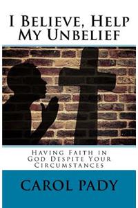 I Believe, Help My Unbelief