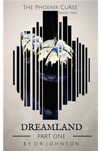 Dreamland - Part One