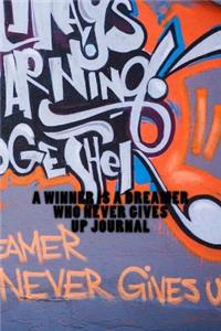 A Winner is a Dreamer Who Never Gives Up Journal