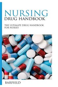 Nursing Drug Handbook: The Ultimate Drug Handbook for Nurses