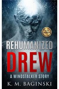 Rehumanized Drew