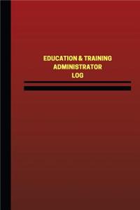Education & Training Administrator Log (Logbook, Journal - 124 pages, 6 x 9 inch