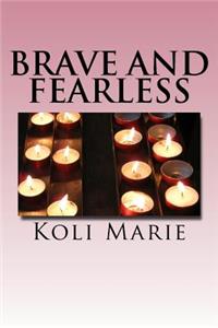 Brave and Fearless