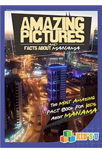 Amazing Pictures and Facts About Manama: The Most Amazing Fact Book for Kids About Manama (Kids U)