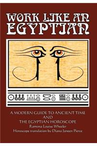 Work Like an Egyptian