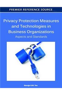 Privacy Protection Measures and Technologies in Business Organizations