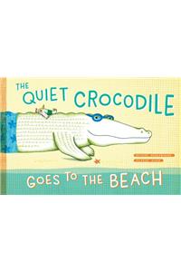 The Quiet Crocodile Goes to the Beach