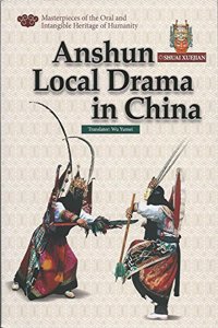 Anshun Local Drama in China (Masterpieces of the Oral and Intangible Heritage of Humanity)