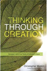 Thinking Through Creation: Genesis 1 and 2 as Tools of Cultural Critique