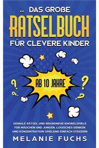große Rätselbuch für clevere Kinder (ab 10 Jahre)