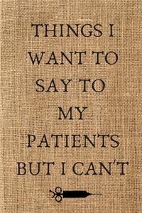 Things I Want to Say to My Patients But i Can't