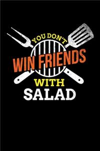 You Don't Win Friends With Salad