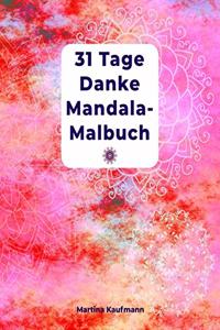 31 Tage Danke Mandala-Malbuch