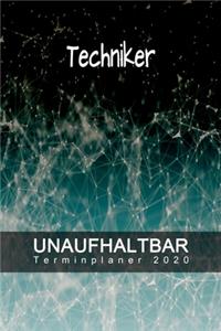Techniker - UNAUFHALTBAR - Terminplaner 2020