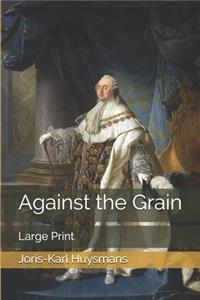 Against the Grain