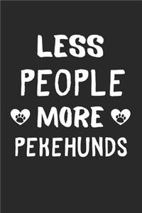 Less People More Pekehunds