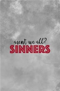 Aren't We All? Sinners