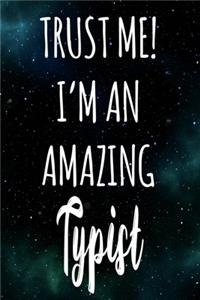 Trust Me! I'm An Amazing Typist