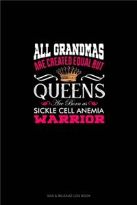 All Grandmas Are Created Equal But QUEENS Are Born as Sickle Cell Anemia Warrior: Gas & Mileage Log Book