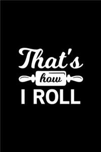 That's how I roll Kitchen Pun Notebook [Lined] [6x9] [110 pages]