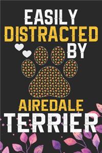 Easily Distracted by Airedale Terrier