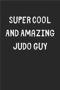 Super Cool And Amazing Judo Guy