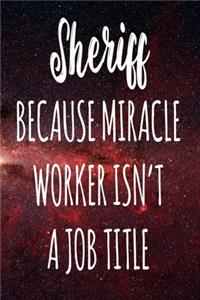 Sheriff Because Miracle Worker Isn't A Job Title