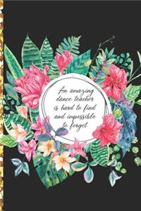 A Truly Amazing Dance Teacher Is Hard To Find, Difficult To Part With And Impossible To Forget