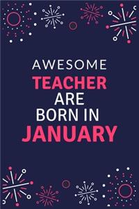 Awesome Teacher Are Born in January