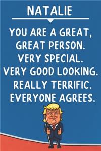 Natalie You Are A Great Great Person Very Special: Donald Trump Notebook Journal Gift for Natalie / Diary / Unique Greeting Card Alternative