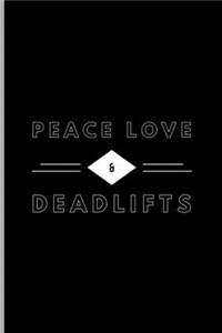 Peace Love & Deadlifts