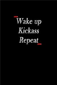 Wake Up Kickass Repeat: 6x9 Blank Lined Journal Student, Motivational Inspirational and Positive Funny Gifts Notebook