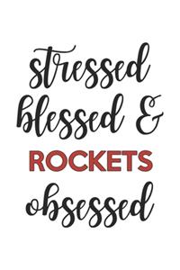 Stressed Blessed and Rockets Obsessed Rockets Lover Rockets Obsessed Notebook A beautiful