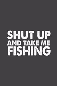 Shut Up And Take Me Fishing