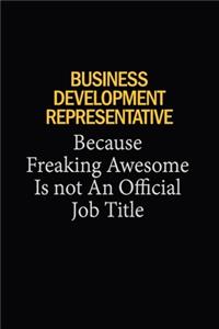 Business Development Representative Because Freaking Awesome Is Not An Official Job Title