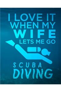 I Love It When My Wife Lets Me Go Scuba Diving