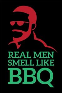 Real Men Smell Like BBQ