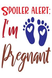 Spoiler Alert I'm Pregnant