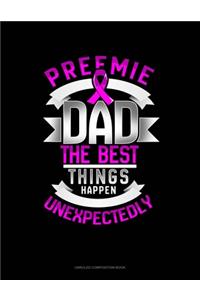 Preemie Dad The Best Things Happen Unexpectedly